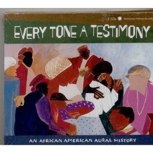 EVERY TONE A TESTIMONY African American Aural Hist